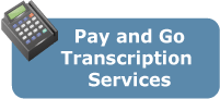 Click here to find out more about our Pay As You Go Transcription Service